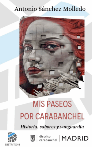 Mis paseos por Carabanchel. Historias, sabores y vanguardia